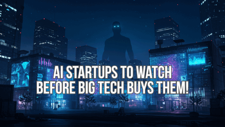 AI Startups to Watch Before They Get Bought by Big Tech