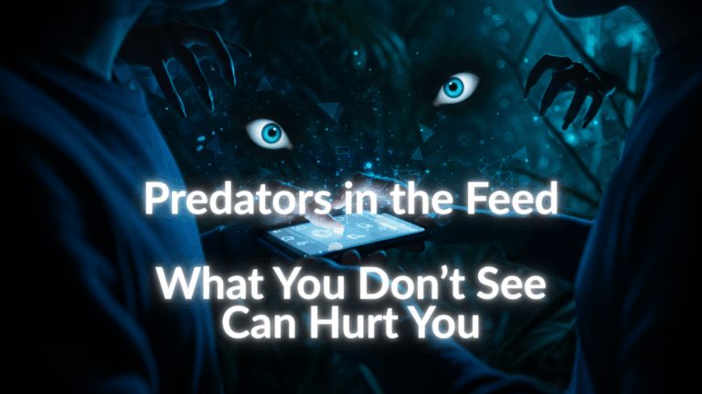 Predators in the Feed: Why the Web Is More Dangerous Than You Think
